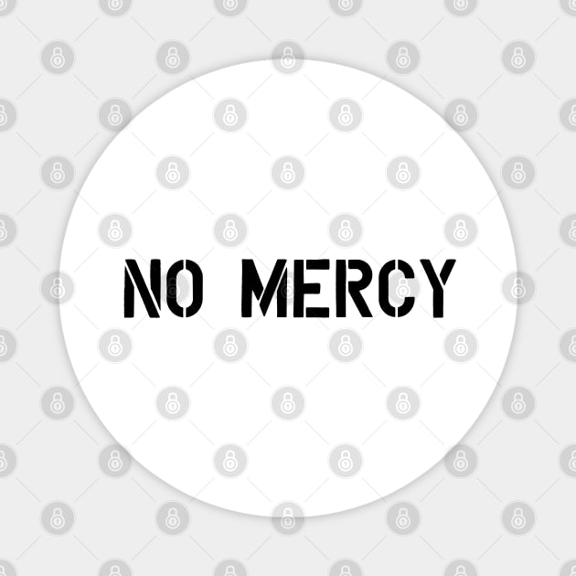 no mercy Magnet by Vanilla Susu